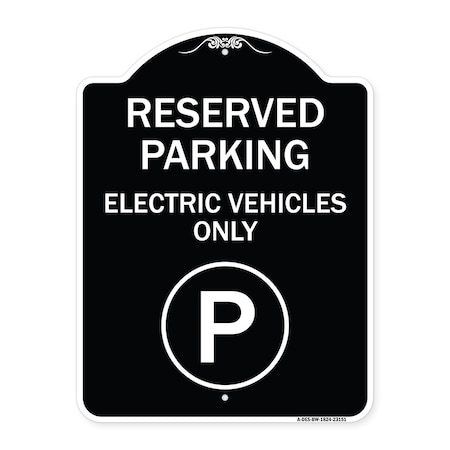 Signmission Reserved Parking Electric Vehicles Heavy-Gauge Aluminum Architectural Sign, 24" x 18", BW-1824-23151 A-DES-BW-1824-23151